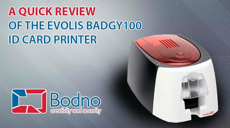 A Quick Review of the Evolis Badgy100 ID Card Printer - Bodno