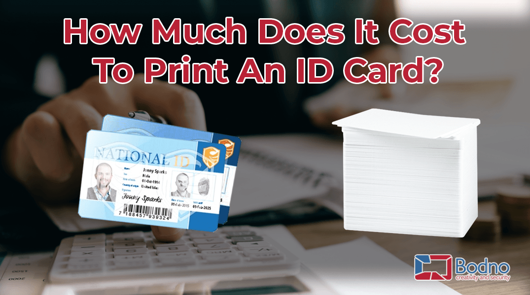 How Much Does It Cost To Print An ID Card?