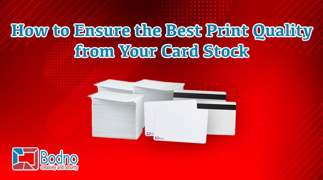 How to Ensure the Best Print Quality from Your Card Stock?