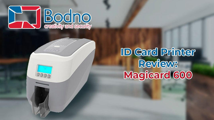 ID Card Printers Review: Magicard 600 - Bodno