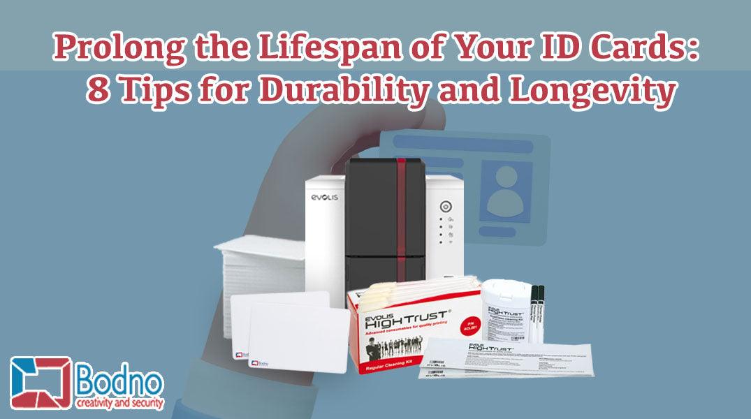Prolong the Lifespan of Your ID Cards: 8 Tips for Durability and Longevity