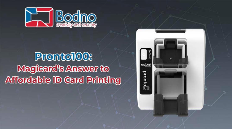 Pronto100: Magicard’s Answer to Quality and Affordable ID Card Printing - Bodno