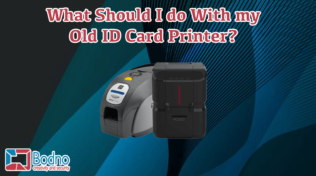What Should I Do With My Old ID Card Printer?
