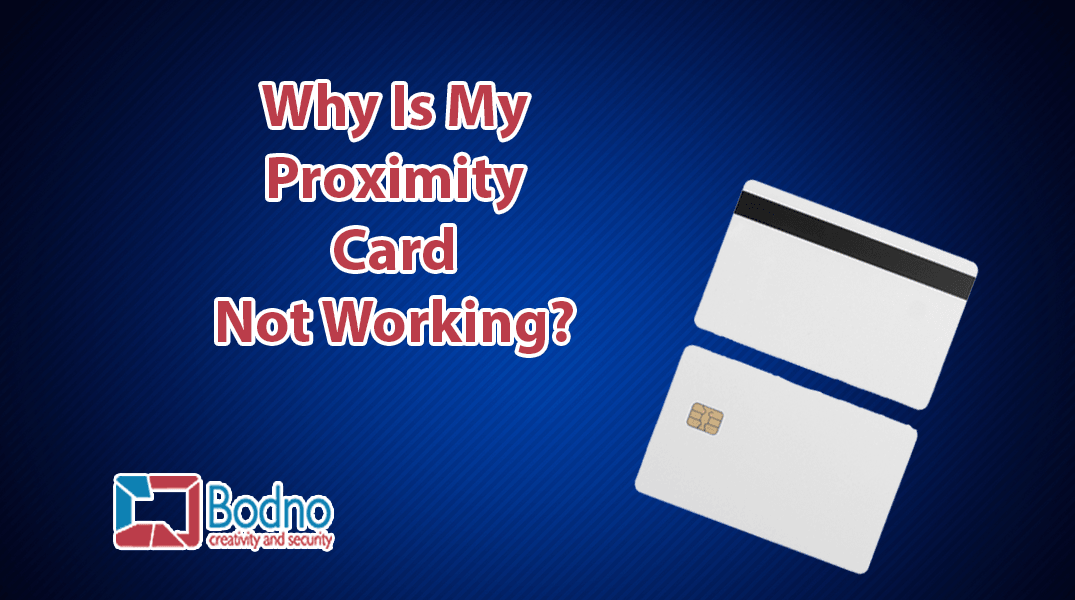 Why Is My Proximity Card Not Working?