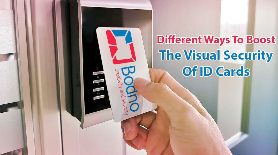 Different Ways to Boost the Visual Security of ID Cards