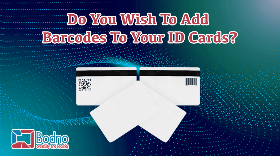 Do You Wish To Add Barcodes To Your ID Cards?