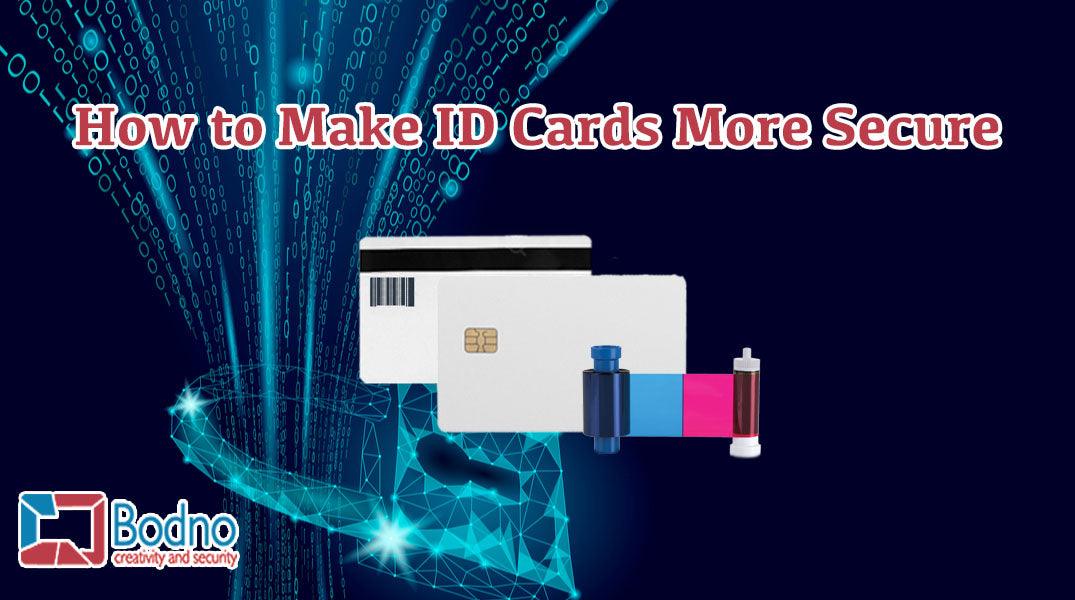 How to Make ID Cards More Secure