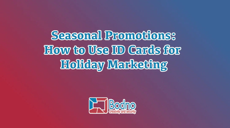 Seasonal promotions guide: Use ID cards for holiday marketing with Bodno logo