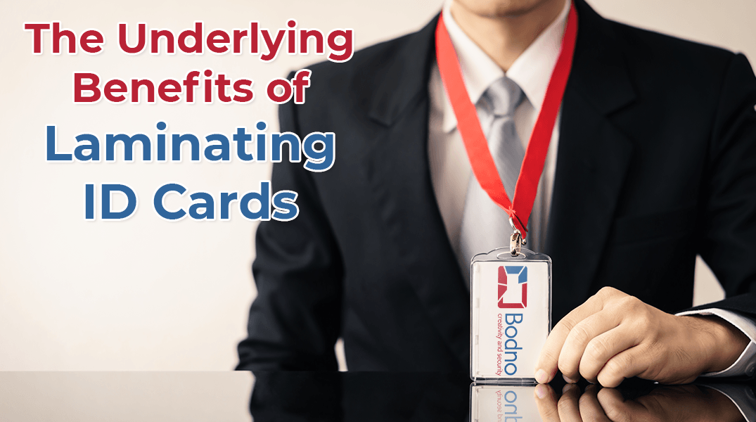 The Underlying Benefits of Laminating ID Cards